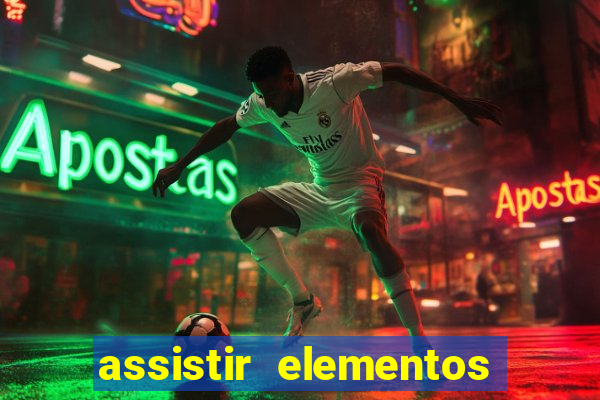 assistir elementos filme completo dublado